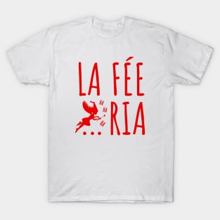 La Fée Ria Feria humour T-Shirt